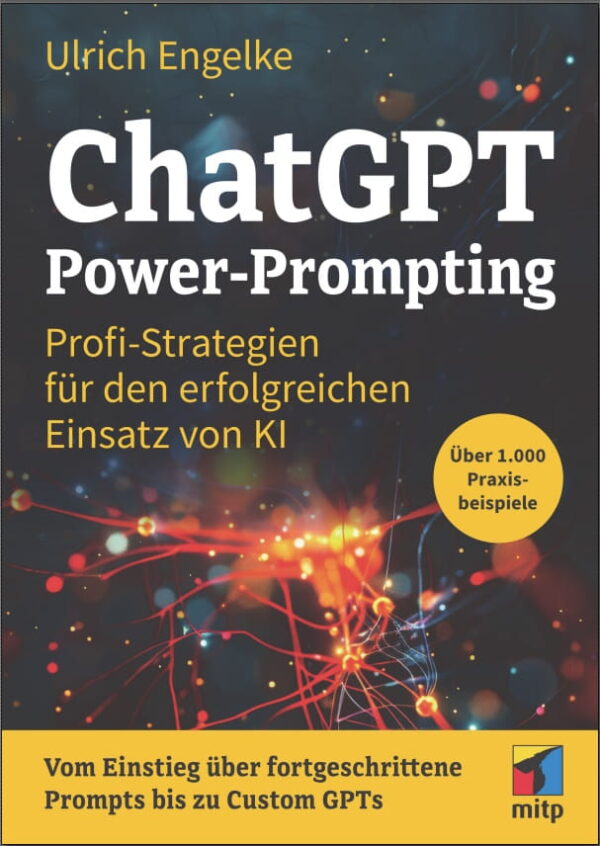 ChatGPT Power-Prompting – Profi-Strategien für den erfolgreichen Einsatz von KI